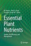 Essential Plant Nutrients - Uptake Use Efficiency And Management Hardcover 1ST Ed. 2017