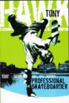 Tony Hawk Professional Skateboarder: The Autobiography Paperback 1ST Paperback Ed