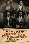 Choctaw Crime And Punishment 18841907