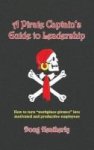 A Pirate Captain& 39 S Guide To Leadership - How To Turn Workplace Pirates Into Motivated And Productive Employees Hardcover