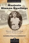 Marjorie Kinnan Rawlings And The Florida Crackers Pineapple Press Biography
