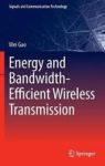 Energy And Bandwidth-efficient Wireless Transmission Hardcover 1ST Ed. 2017