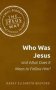 Who Was Jesus And What Does It Mean To Follow Him?   Paperback