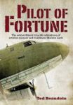 Pilot Of Fortune - The Extraordinary True-life Adventures Of Aviation Pioneer And Trailblazer Sheldon Luck Hardcover