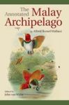 The Annotated Malay Archipelago By Alfred Russel Wallace Paperback Annotated Edition