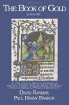 The Book Of Gold - A 17TH Century Magical Grimoire Of Amulets Charms Prayers Sigils And Spells Using The Biblical Psalms Of King