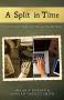 A Split In Time: How To Write Dual Timeline Split Time And Time-slip Fiction