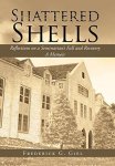 Shattered Shells: Reflections On A Seminarian's Fall And Recovery: A Memoir