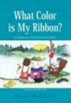What Color Is My Ribbon? - An Ovarian Cancer Success Story Hardcover
