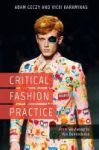 Critical Fashion Practice - From Westwood To Van Beirendonck Hardcover