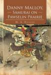 Danny Malloy Samurai On Pawselin Prairie
