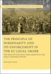 The Principle Of Subsidiarity And Its Enforcement In The Eu Legal Order - The Role Of National Parliaments In The Early Warning