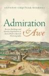 Admiration And Awe - Morisco Buildings And Identity Negotiations In Early Modern Spanish Historiography Hardcover