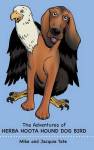 The Adventures Of Herba Hoota Hound Dog Bird