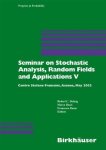 Seminar On Stochastic Analysis Random Fields And Applications V: Centro Stefano Franscini Ascona May 2005 Progress In Probabil