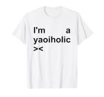 I'm A Yaoiholic T-Shirt