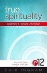 True Spirituality: Becoming A Romans 12 Christian Paperback Revised