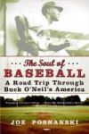 The Soul Of Baseball: A Road Trip Through Buck O& 39 Neil& 39 S America Paperback