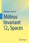 Mobius Invariant Qk Spaces Hardcover 1ST Ed. 2017