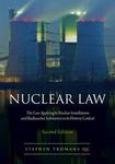 Nuclear Law :The Law Applying to Nuclear Installations and Radioactive Substances in Its Historic Context