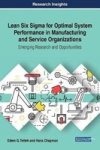 Lean Six Sigma For Optimal System Performance In Manufacturing And Service Organizations: Emerging Research And Opportunities