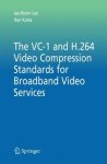 The VC-1 And H.264 Video Compression Standards For Broadband Video Services Multimedia Systems And Applications