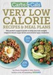 Carbs & Cals Very Low Calorie Recipes & Meal Plans - Lose Weight Improve Blood Sugar Levels And Reverse Type 2 Diabetes Paperbac