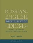 Russian-english Dictionary Of Idioms Revised Edition
