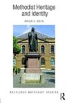 Methodist Heritage And Identity Hardcover