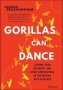 Gorillas Can Dance - Lessons From Microsoft And Other Corporations On Partnering With Startups   Hardcover