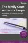 The Family Court Without A Lawyer - A Handbook For Litigants In Person   Paperback 3RD New Edition