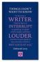 Things I Don&  39 T Want To Know: A Response To George Orwell&  39 S Why I Write   Hardcover