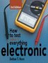 How To Test Almost Everything Electronic Hardcover