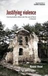 Justifying Violence - Communicative Ethics And The Use Of Force In Kosovo Paperback