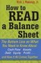 How To Read A Balance Sheet: The Bottom Line On What You Need To Know About Cash Flow Assets Debt Equity Profit...and How It All Comes Together   Paperback Ed