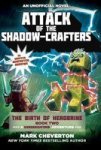 Attack Of The Shadow-crafters: The Birth Of Herobrine Book Two: A GAMEKNIGHT999 Adventure
