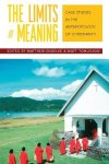 The Limits Of Meaning: Case Studies In The Anthropology Of Christianity