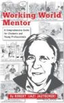 Working World Mentor - A Comprehensive Guide For Students And Young Adults Hardcover