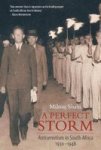 A Perfect Storm - Antisemitism In South Africa 1930?1948 Paperback