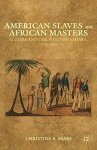 American Slaves And African Masters: Algiers And The Western Sahara 1776-1820