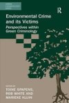 Environmental Crime And Its Victims - Perspectives Within Green Criminology Hardcover New Edition