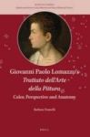 Giovanni Paolo Lomazzo& 39 S Trattato Dell& 39 Arte Della Pittura: Color Perspective And Anatomy Hardcover