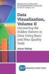 Data Visualization Volume Ii - Uncovering The Hidden Pattern In Data Using Basic And New Quality Tools Paperback
