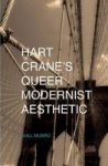 Hart Crane& 39 S Queer Modernist Aesthetic Hardcover