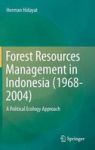 Forest Resources Management In Indonesia 1968-2004 - A Political Ecology Approach Hardcover 1ST Ed. 2016