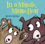 In A Minute Mama Bear   Hardcover