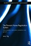 The Domain Name Registration System: Liberalisation Consumer Protection And Growth Routledge Research In Information Technolog