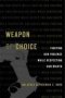 Weapon Of Choice - Fighting Gun Violence While Respecting Gun Rights   Hardcover