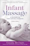 Infant Massage Fourth Edition - A Handbook For Loving Parents Paperback