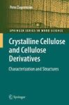 Crystalline Cellulose And Derivatives - Characterization And Structures Hardcover 2008 Ed.